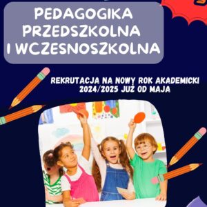 WIELKI POWRÓT – Jednolite Studia Magisterskie – Pedagogika Przedszkolna i Wczesnoszkolna.